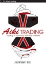 Aiki Trading: The Art of Trading in Harmony with the Markets - ISBN 9780470825815