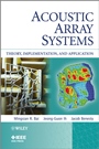 Acoustic Array Systems: Theory, Implementation, and Application - ISBN 9780470827239