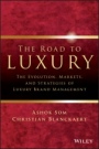 The Road to Luxury: The Evolution, Markets, and Strategies of Luxury Brand Management - ISBN 9780470830024