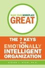 Make Your Workplace Great: The 7 Keys to an Emotionally Intelligent Organization - ISBN 9780470838303