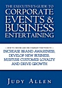 The Executives Guide to Corporate Events and Business Entertaining: How to Choose and Use Corporate Functions to Increase Brand Awareness, Develop New Business, Nurture Customer Loyalty and Drive - IS
