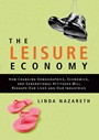 The Leisure Economy: How Changing Demographics, Economics, and Generational Attitudes Will Reshape Our Lives and Our Industries - ISBN 9780470840344