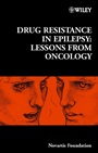 Drug Resistance in Epilepsy: Lessons from Oncology - ISBN 9780470841464