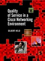 Quality of Service in a Cisco Networking Environment - ISBN 9780470844250