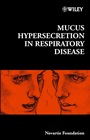 Mucus Hypersecretion in Respiratory Disease - ISBN 9780470844786