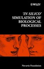 In Silico Simulation of Biological Processes - ISBN 9780470844809