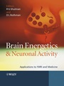 Brain Energetics and Neuronal Activity: Applications to fMRI and Medicine - ISBN 9780470847206
