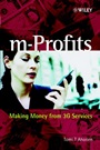 m–Profits: Making Money from 3G Services - ISBN 9780470847756