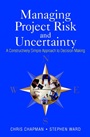 Managing Project Risk and Uncertainty: A Constructively Simple Approach to Decision Making - ISBN 9780470847909