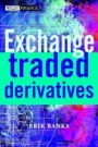 Exchange–Traded Derivatives - ISBN 9780470848418
