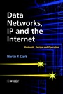 Data Networks, IP and the Internet: Protocols, Design and Operation - ISBN 9780470848562