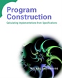 Program Construction: Calculating Implementations from Specifications - ISBN 9780470848821
