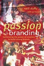 Passion Branding: Harnessing the Power of Emotion to Build Strong Brands - ISBN 9780470850527