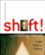 Shift!: The Unfolding Internet – Hype, Hope and History - ISBN 9780470850787