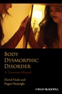 Body Dysmorphic Disorder: A Treatment Manual - ISBN 9780470851210
