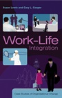 Work–Life Integration: Case Studies of Organisational Change - ISBN 9780470853436