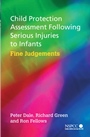 Child Protection Assessment Following Serious Injuries to Infants: Fine Judgments - ISBN 9780470853542