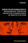 Immunoinformatics: Bioinformatic Strategies for Better Understanding of Immune Function - ISBN 9780470853566