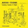 Archi–Toons: Funniness, Comedy & Delight - ISBN 9780470854068