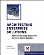 Architecting Enterprise Solutions: Patterns for High–Capability Internet–based Systems - ISBN 9780470856123