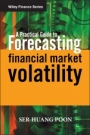 A Practical Guide to Forecasting Financial Market Volatility - ISBN 9780470856130