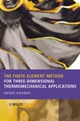 The Finite Element Method for Three–Dimensional Thermomechanical Applications - ISBN 9780470857526