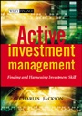 Active Investment Management: Finding and Harnessing Investment Skill - ISBN 9780470858868