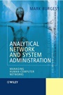 Analytical Network and System Administration: Managing Human–Computer Networks - ISBN 9780470861004