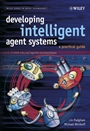 Developing Intelligent Agent Systems: A Practical Guide - ISBN 9780470861202