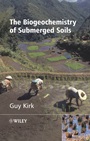 The Biogeochemistry of Submerged Soils - ISBN 9780470863015