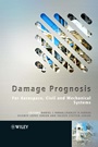Damage Prognosis: For Aerospace, Civil and Mechanical Systems - ISBN 9780470869079