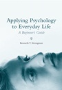 Applying Psychology to Everyday Life: A Beginners Guide - ISBN 9780470869888