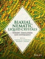 Biaxial Nematic Liquid Crystals: Theory, Simulation and Experiment - ISBN 9780470871959