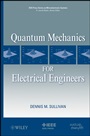 Quantum Mechanics for Electrical Engineers - ISBN 9780470874097
