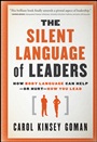 The Silent Language of Leaders: How Body Language Can Help––or Hurt––How You Lead - ISBN 9780470876367