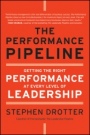 The Performance Pipeline: Getting the Right Performance At Every Level of Leadership - ISBN 9780470877289
