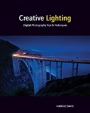Creative Lighting: Digital Photography Tips and Techniques - ISBN 9780470878231