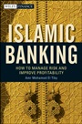 Islamic Banking: How to Manage Risk and Improve Profitability - ISBN 9780470880234
