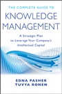 The Complete Guide to Knowledge Management: A Strategic Plan to Leverage Your Companys Intellectual Capital - ISBN 9780470881293