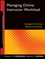 Managing Online Instructor Workload: Strategies for Finding Balance and Success - ISBN 9780470888421