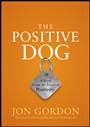 The Positive Dog: A Story About the Power of Positivity - ISBN 9780470888551