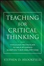 Teaching for Critical Thinking: Tools and Techniques to Help Students Question Their Assumptions - ISBN 9780470889343