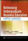 Rethinking Undergraduate Business Education: Liberal Learning for the Profession - ISBN 9780470889626