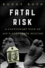 Fatal Risk: A Cautionary Tale of AIGs Corporate Suicide - ISBN 9780470889800