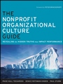 The Nonprofit Organizational Culture Guide: Revealing the Hidden Truths That Impact Performance - ISBN 9780470891544