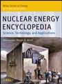 Nuclear Energy Encyclopedia: Science, Technology, and Applications - ISBN 9780470894392