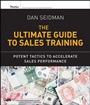The Ultimate Guide to Sales Training: Potent Tactics to Accelerate Sales Performance - ISBN 9780470900000