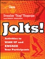 Jolts! Activities to Wake Up and Engage Your Participants - ISBN 9780470900031