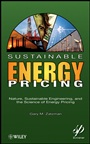 Sustainable Energy Pricing: Nature, Sustainable Engineering, and the Science of Energy Pricing - ISBN 9780470901632