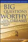 Big Questions, Worthy Dreams: Mentoring Emerging Adults in Their Search for Meaning, Purpose, and Faith - ISBN 9780470903797